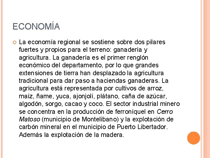 ECONOMÍA La economía regional se sostiene sobre dos pilares fuertes y propios para el ECONOMÍA La economía regional se sostiene sobre dos pilares fuertes y propios para el