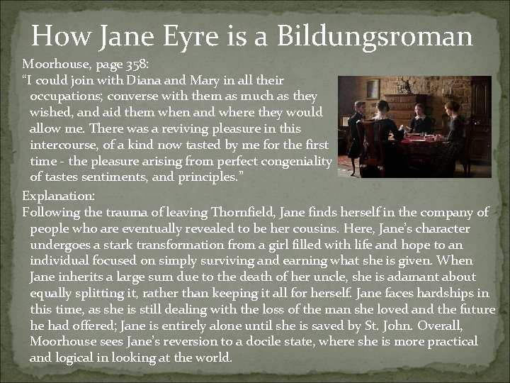 How Jane Eyre is a Bildungsroman Moorhouse, page 358: “I could join with Diana