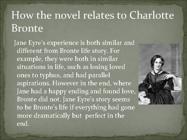 How the novel relates to Charlotte Bronte Jane Eyre’s experience is both similar and