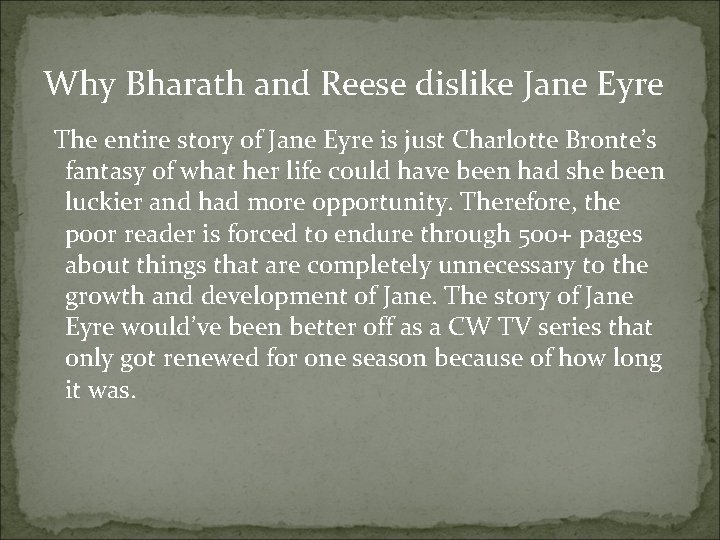 Why Bharath and Reese dislike Jane Eyre The entire story of Jane Eyre is