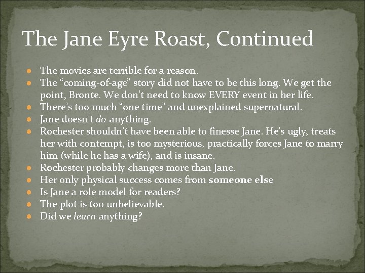 The Jane Eyre Roast, Continued ● The movies are terrible for a reason. ●