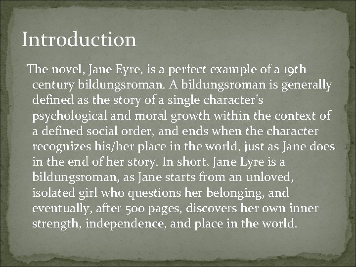 Introduction The novel, Jane Eyre, is a perfect example of a 19 th century