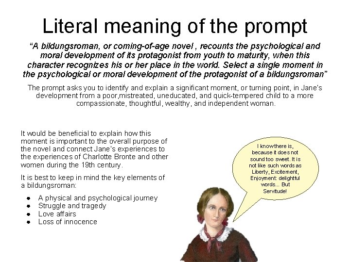 Literal meaning of the prompt “A bildungsroman, or coming-of-age novel , recounts the psychological