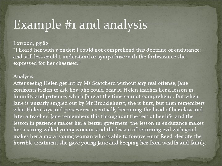 Example #1 and analysis Lowood, pg 82: “I heard her with wonder: I could