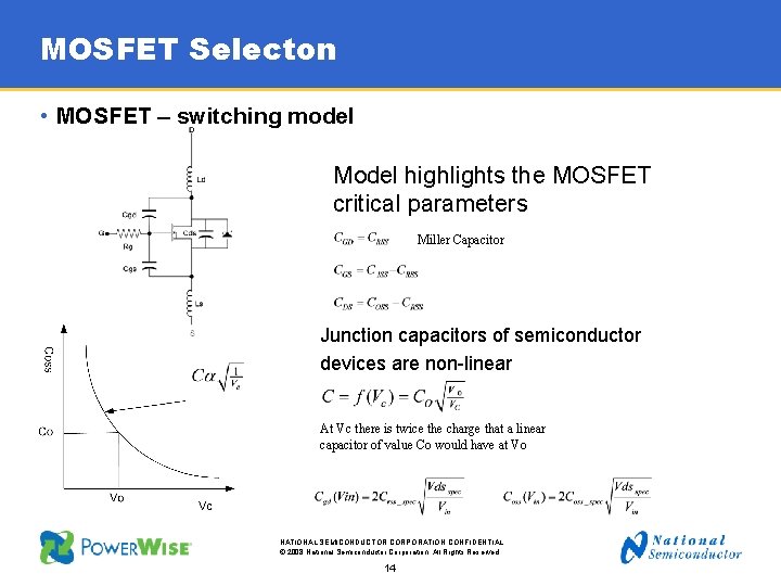 MOSFET Selecton • MOSFET – switching model Model highlights the MOSFET critical parameters Miller