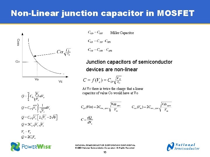 Non-Linear junction capacitor in MOSFET Miller Capacitor Junction capacitors of semiconductor devices are non-linear