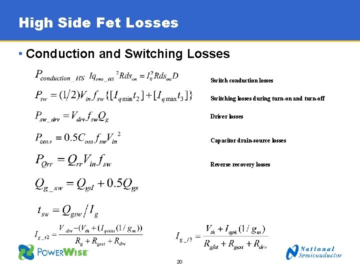 High Side Fet Losses • Conduction and Switching Losses Switch conduction losses Switching losses