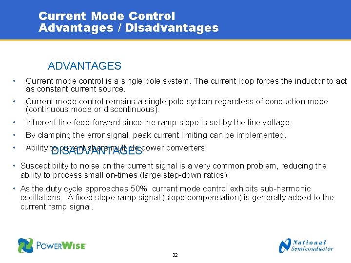 Current Mode Control Advantages / Disadvantages ADVANTAGES • Current mode control is a single