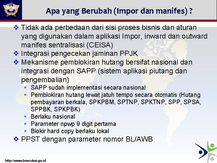 Apa yang Berubah (Impor dan manifes) ? v Tidak ada perbedaan dari sisi proses