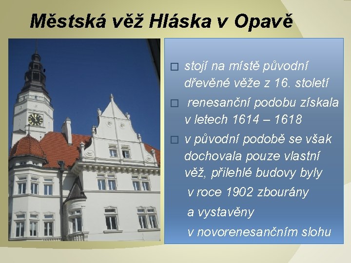 Městská věž Hláska v Opavě � stojí na místě původní dřevěné věže z 16.