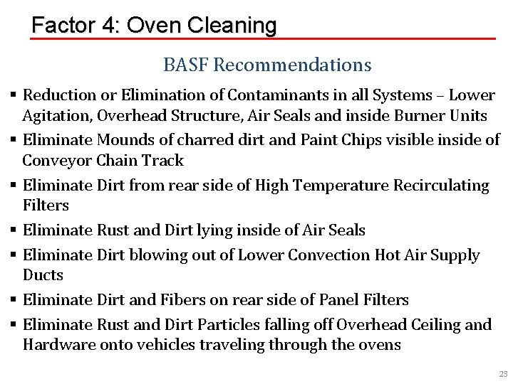 Factor 4: Oven Cleaning BASF Recommendations § Reduction or Elimination of Contaminants in all