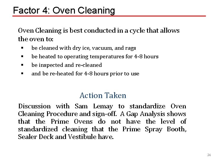 Factor 4: Oven Cleaning is best conducted in a cycle that allows the oven