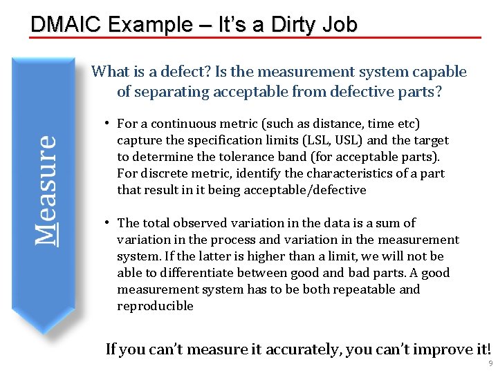 DMAIC Example – It’s a Dirty Job What is a defect? Is the measurement