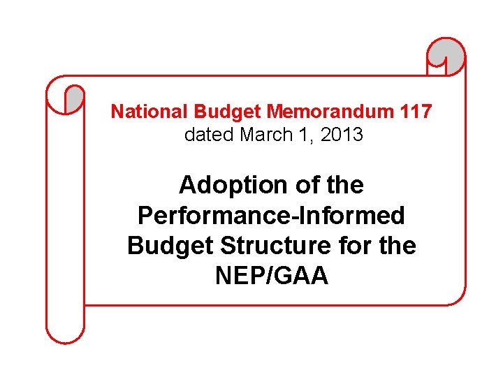 National Budget Memorandum 117 dated March 1, 2013 Adoption of the Performance-Informed Budget Structure