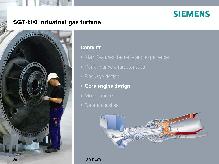SGT-800 Industrial gas turbine Contents § Main features, benefits and experience § Performance characteristics
