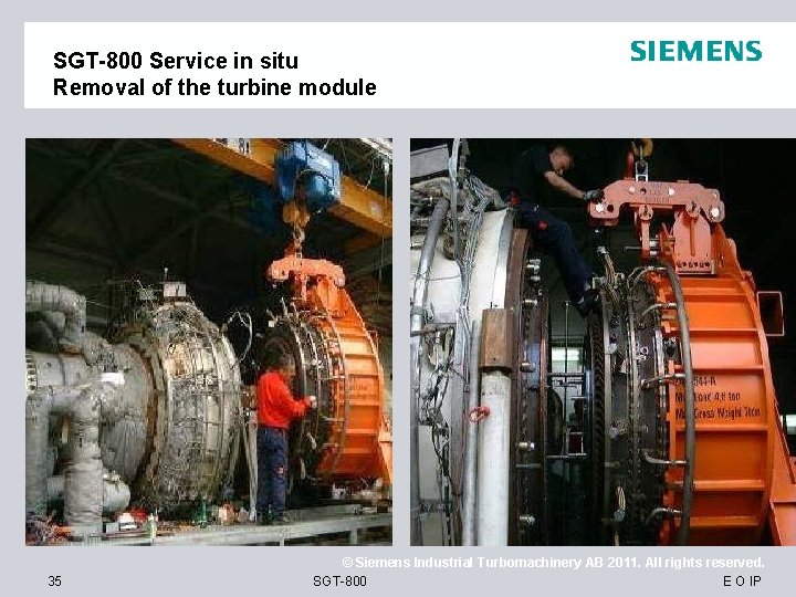 SGT-800 Service in situ Removal of the turbine module 35 © Siemens Industrial Turbomachinery