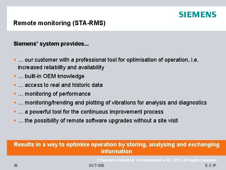 Remote monitoring (STA-RMS) Siemens' system provides. . . § … our customer with a