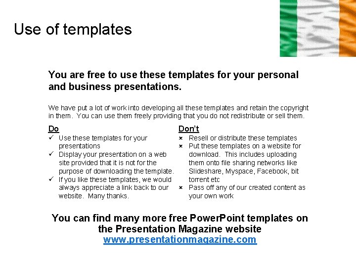 Use of templates You are free to use these templates for your personal and