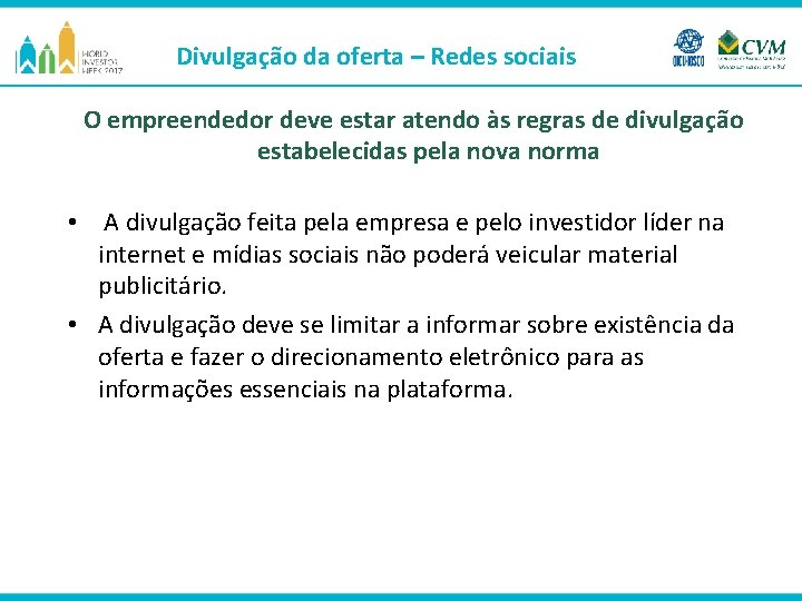 Divulgação da oferta – Redes sociais O empreendedor deve estar atendo às regras de