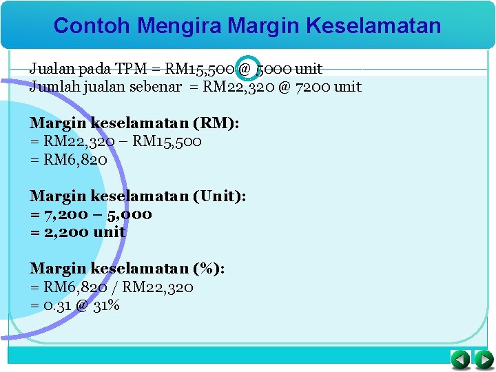 Contoh Mengira Margin Keselamatan Jualan pada TPM = RM 15, 500 @ 5000 unit