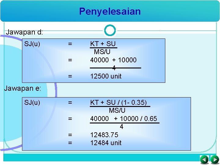 Penyelesaian Jawapan d: SJ(u) = = = KT + SU MS/U 40000 + 10000