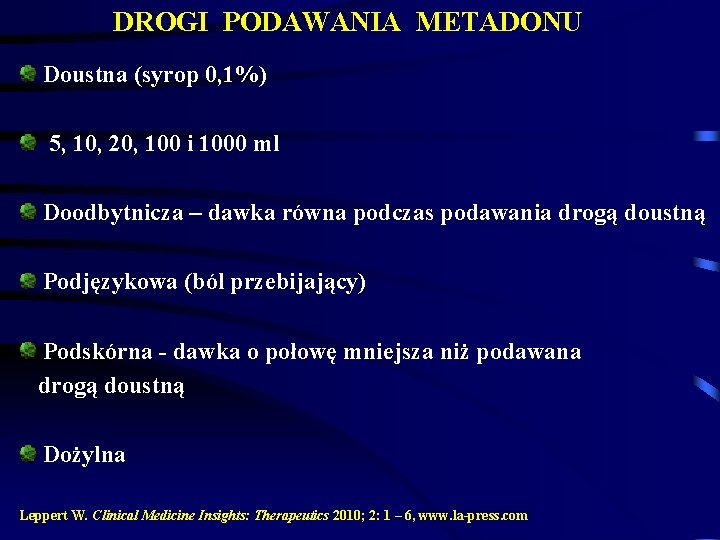 DROGI PODAWANIA METADONU Doustna (syrop 0, 1%) 5, 10, 20, 100 i 1000 ml