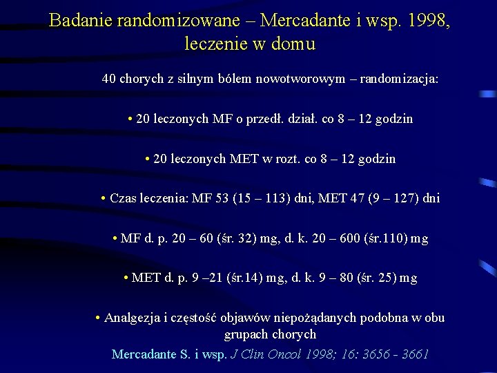 Badanie randomizowane – Mercadante i wsp. 1998, leczenie w domu 40 chorych z silnym