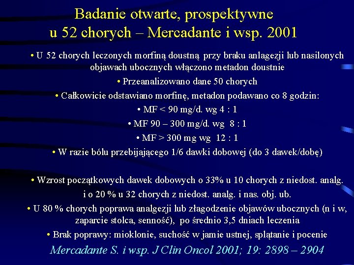 Badanie otwarte, prospektywne u 52 chorych – Mercadante i wsp. 2001 • U 52