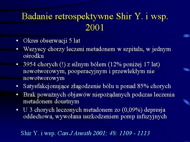 Badanie retrospektywne Shir Y. i wsp. 2001 • Okres obserwacji 5 lat • Wszyscy