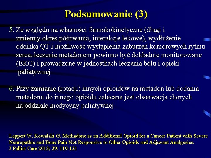 Podsumowanie (3) 5. Ze względu na własności farmakokinetyczne (długi i zmienny okres półtrwania, interakcje