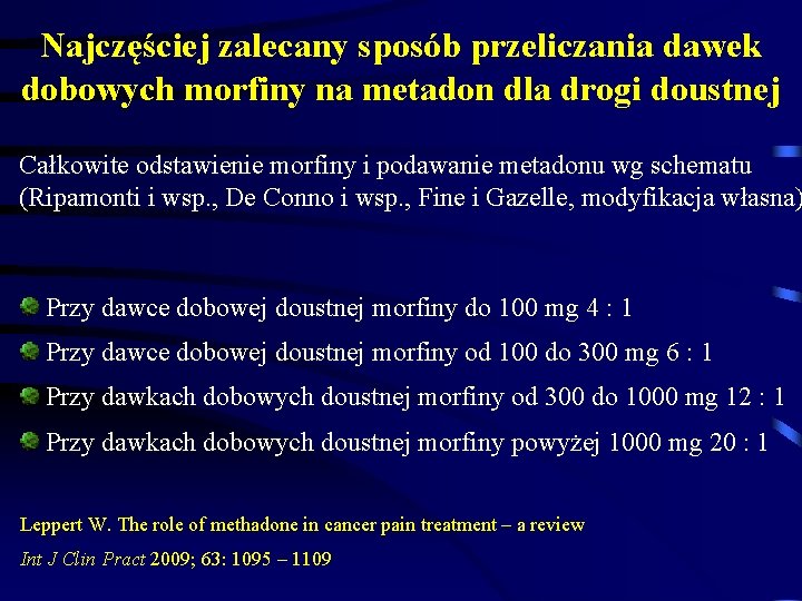 Najczęściej zalecany sposób przeliczania dawek dobowych morfiny na metadon dla drogi doustnej Całkowite odstawienie