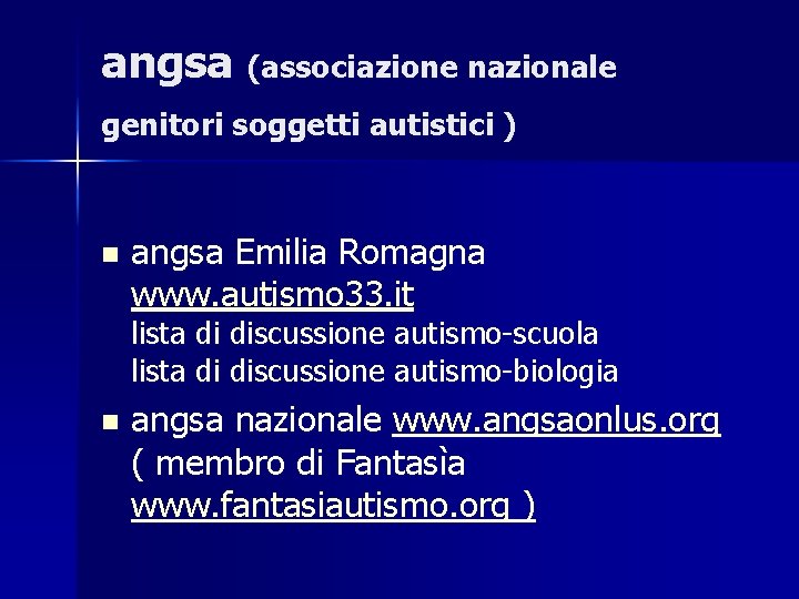 angsa (associazione nazionale genitori soggetti autistici ) n angsa Emilia Romagna www. autismo 33.