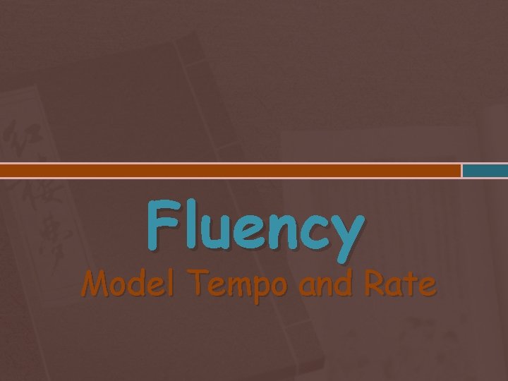 Fluency Model Tempo and Rate 