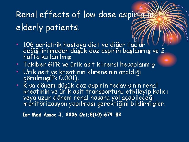 Renal effects of low dose aspirin in elderly patients. • 106 geriatrik hastaya diet