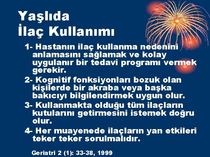 Yaşlıda İlaç Kullanımı 1 - Hastanın ilaç kullanma nedenini anlamasını sağlamak ve kolay uygulanır