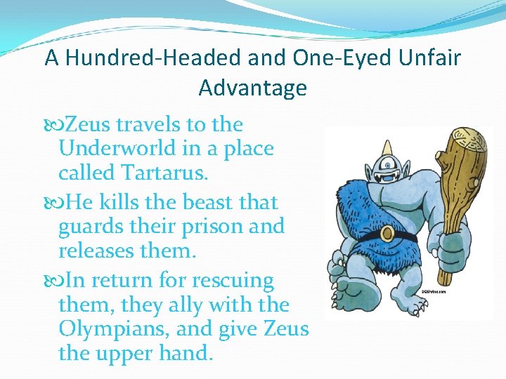 A Hundred-Headed and One-Eyed Unfair Advantage Zeus travels to the Underworld in a place