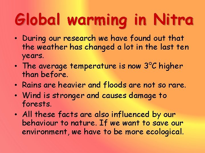 Global warming in Nitra • During our research we have found out that the