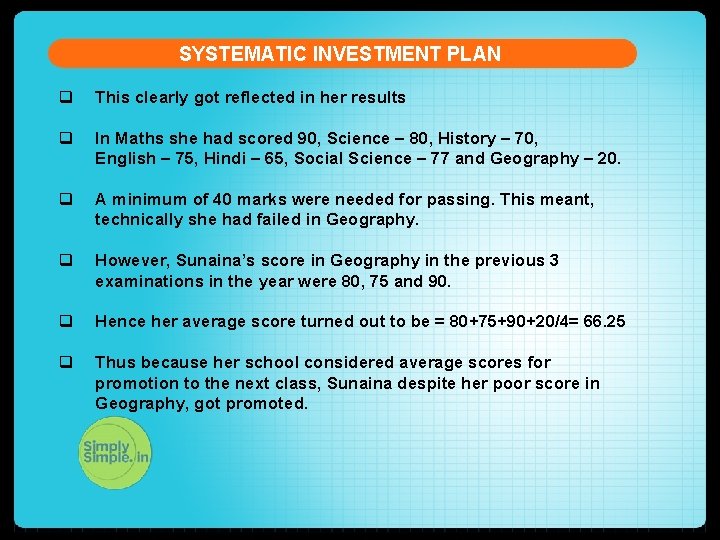 SYSTEMATIC INVESTMENT PLAN q This clearly got reflected in her results q In Maths