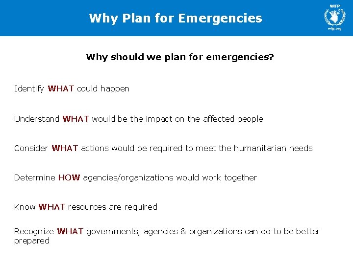 Why Plan for Emergencies Why should we plan for emergencies? Identify WHAT could happen