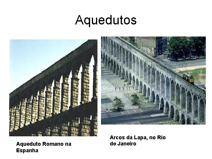 Aquedutos Aqueduto Romano na Espanha Arcos da Lapa, no Rio de Janeiro 