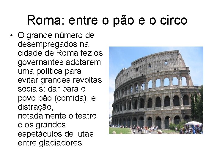 Roma: entre o pão e o circo • O grande número de desempregados na
