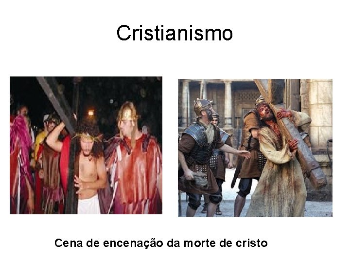 Cristianismo Cena de encenação da morte de cristo 
