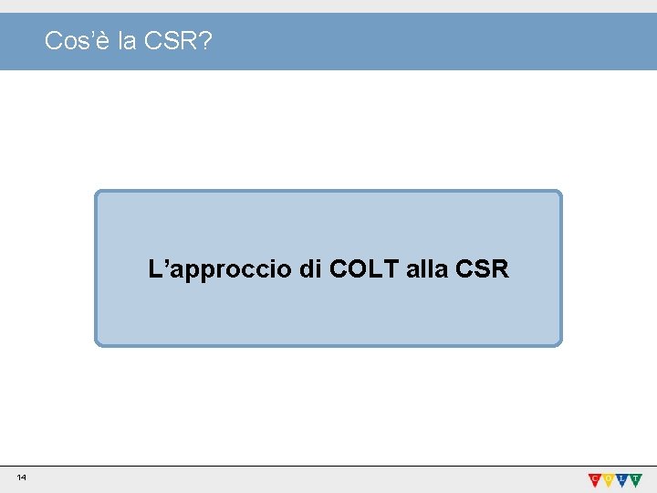 Cos’è la CSR? L’approccio di COLT alla CSR 14 