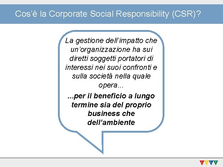 Cos’è la Corporate Social Responsibility (CSR)? La gestione dell’impatto che un’organizzazione ha sui diretti