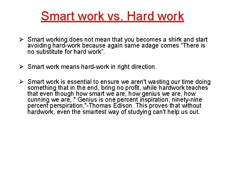 Smart work vs. Hard work Ø Smart working does not mean that you becomes