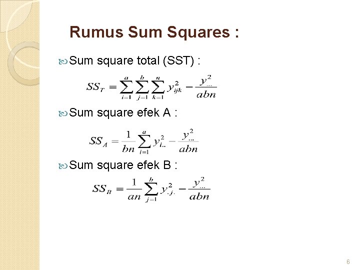 Rumus Sum Squares : Sum square total (SST) : Sum square efek A :