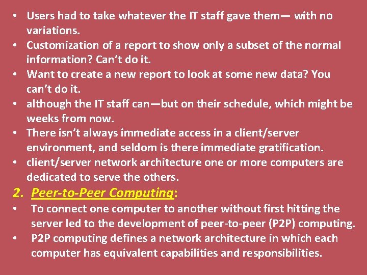  • Users had to take whatever the IT staff gave them— with no