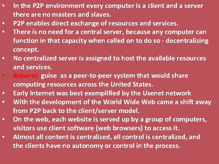  • • • In the P 2 P environment every computer is a