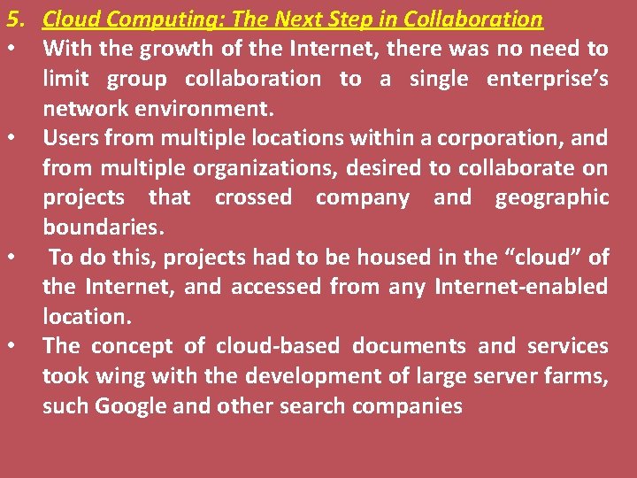 5. Cloud Computing: The Next Step in Collaboration • With the growth of the