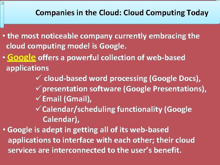 Companies in the Cloud: Cloud Computing Today • the most noticeable company currently embracing